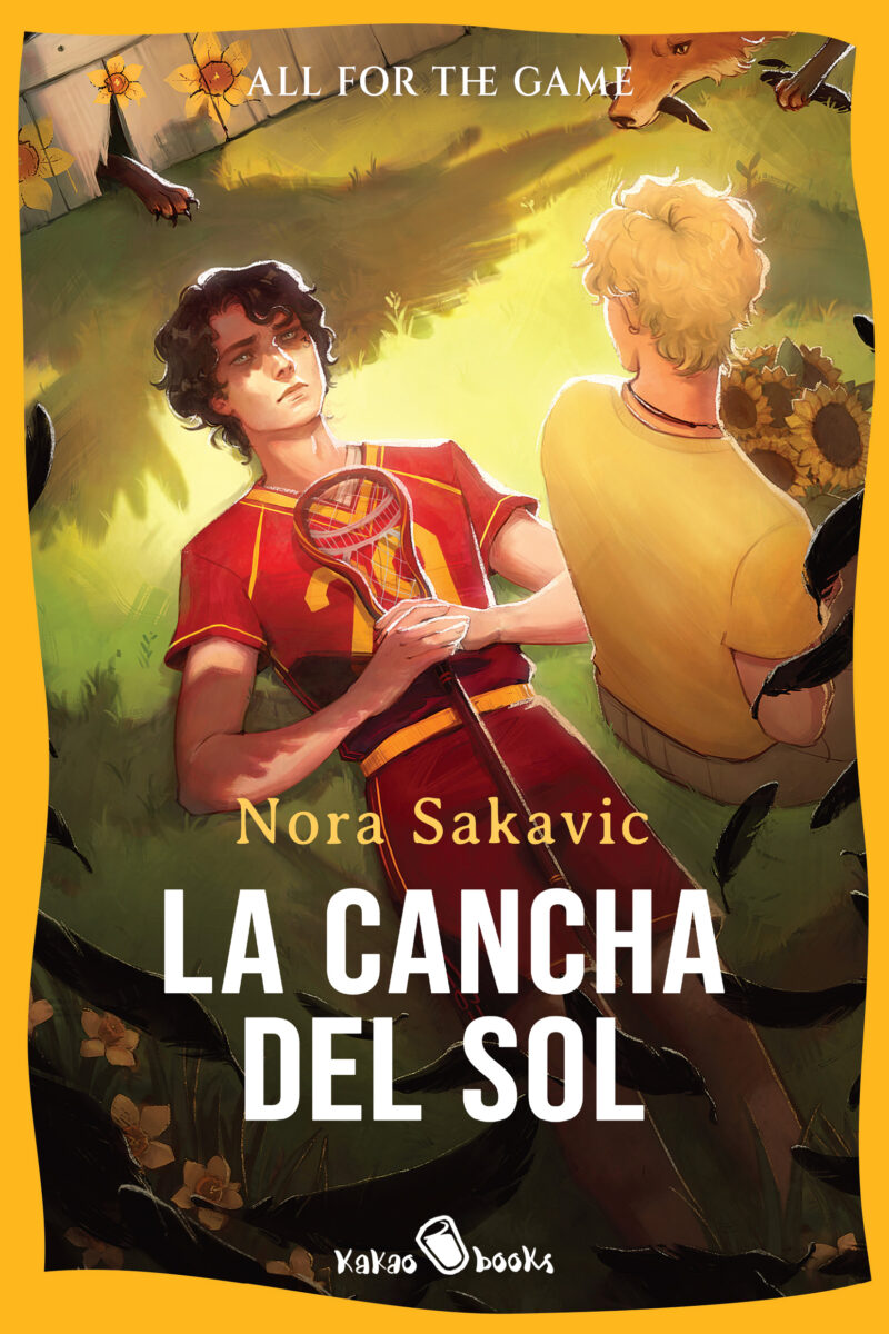 La cancha del sol (All For The Game 4), de Nora Sakavic
