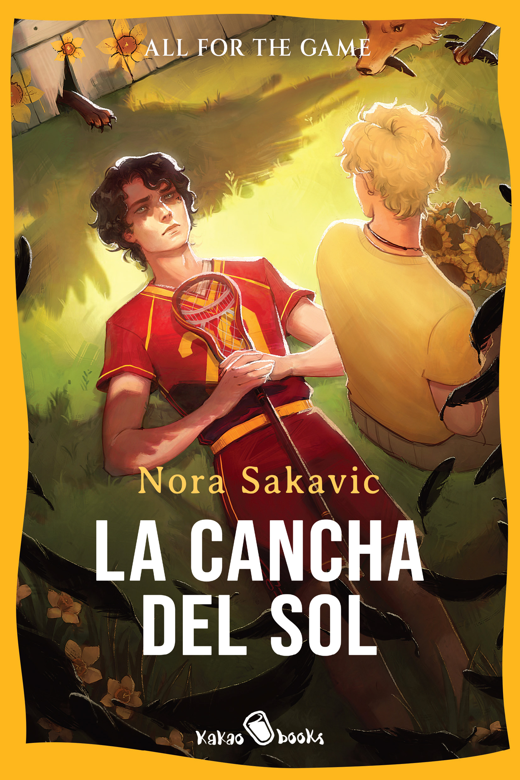 La cancha del sol (All For The Game 4), de Nora Sakavic